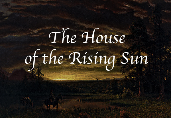 The House of the Rising Sun